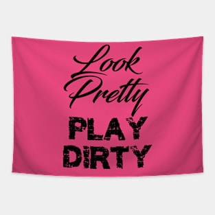 look pretty play dirty Tapestry