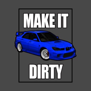 Subaru make it dirty T-Shirt