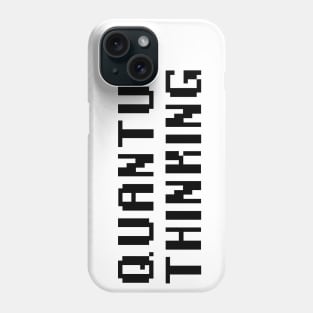 Quantum Thinking Phone Case