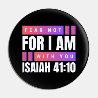 Fear Not For I Am With You | Bible Verse Isaiah 41:10 Pin