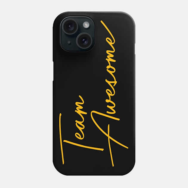 Team Awesome Phone Case by Jennifer