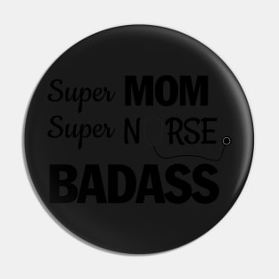 Super mom, super nurse-Badass Pin
