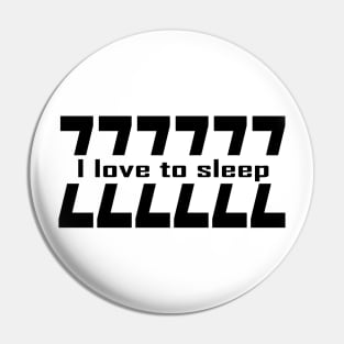 I love to sleep Pin