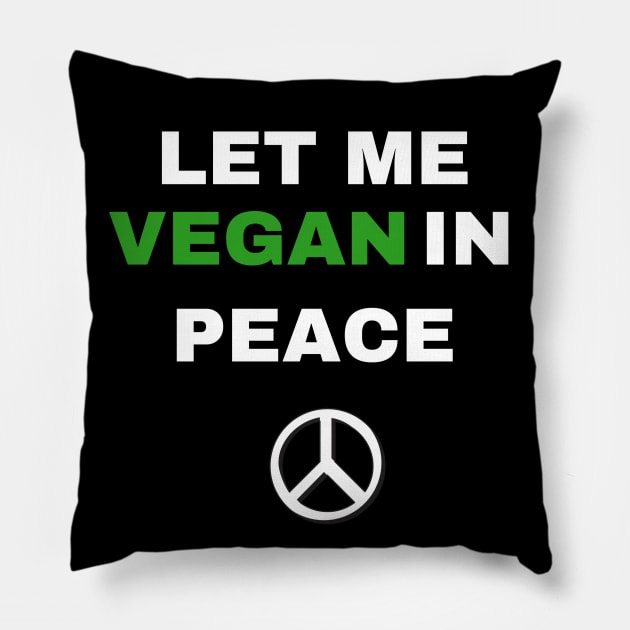 Vegan in peace Pillow by veganinpeacetees