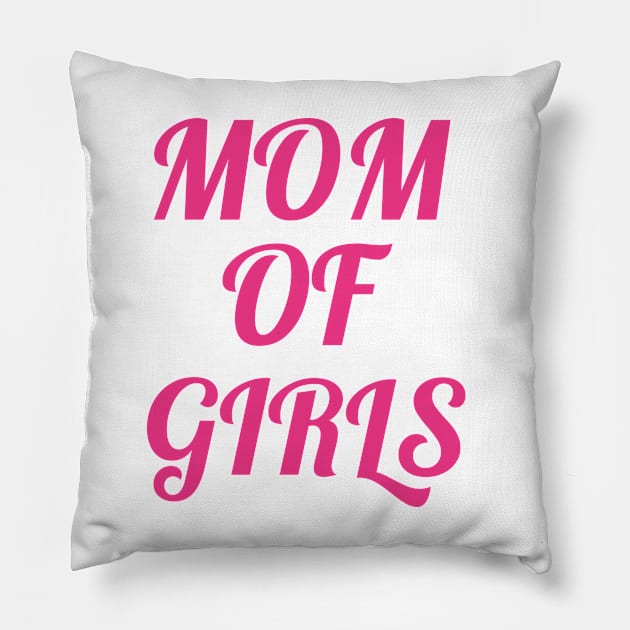 Mom Of Girls Pillow by soufyane