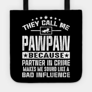 They Call Me PawPaw Because Partner In Crime Gift Fathers Day Tote