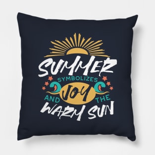 Summer Joy - Warm Sun & Happiness Quote Pillow