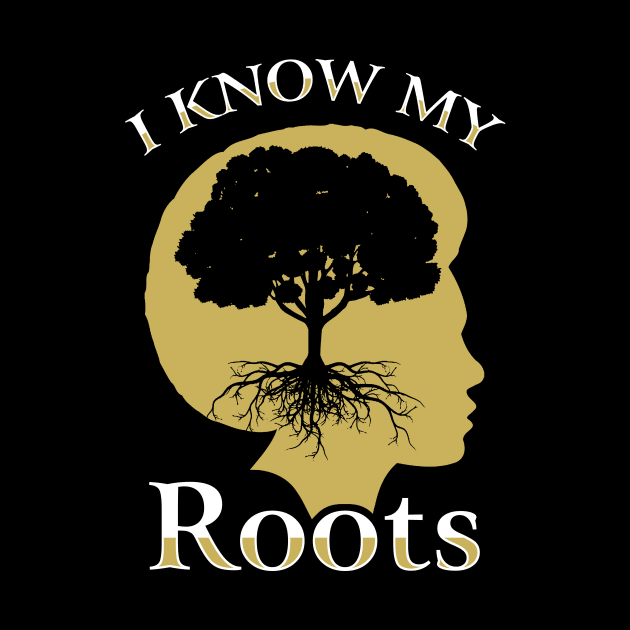 I Know My Roots Black Pride Design by solsateez