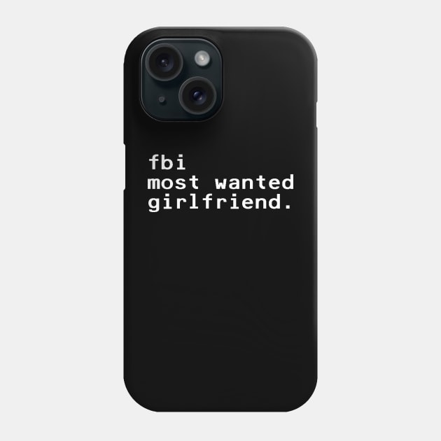 fbi most wanted girlfriend - White Phone Case by nyancrimew