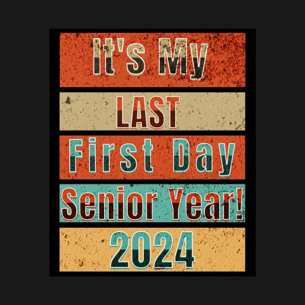 It's My Last First Day Senior Year 2024 School by missdebi27