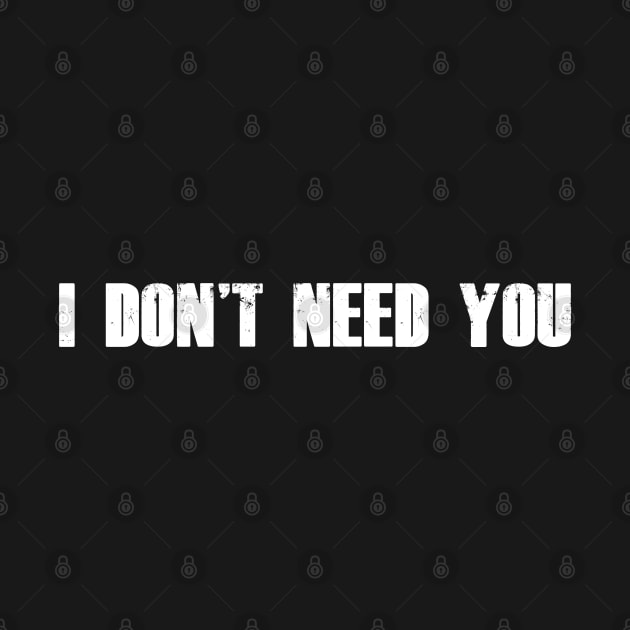 I don't need you by bmron