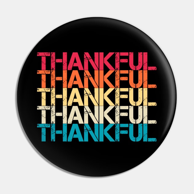 Thankful Retro Vintage Distressed Repeated Text Gift Pin by Inspire Enclave