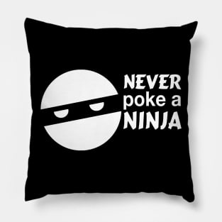 Never poke a ninja (White) Pillow