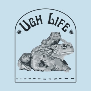 Ugh Life Toads T-Shirt