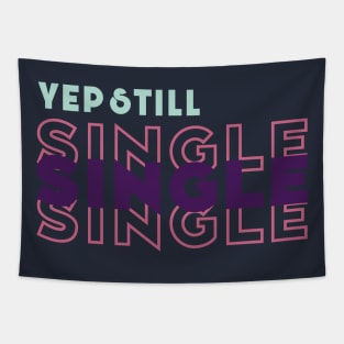 Yep Still Single Tapestry