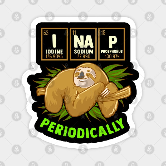 I Nap Periodically Magnet by LIFUA