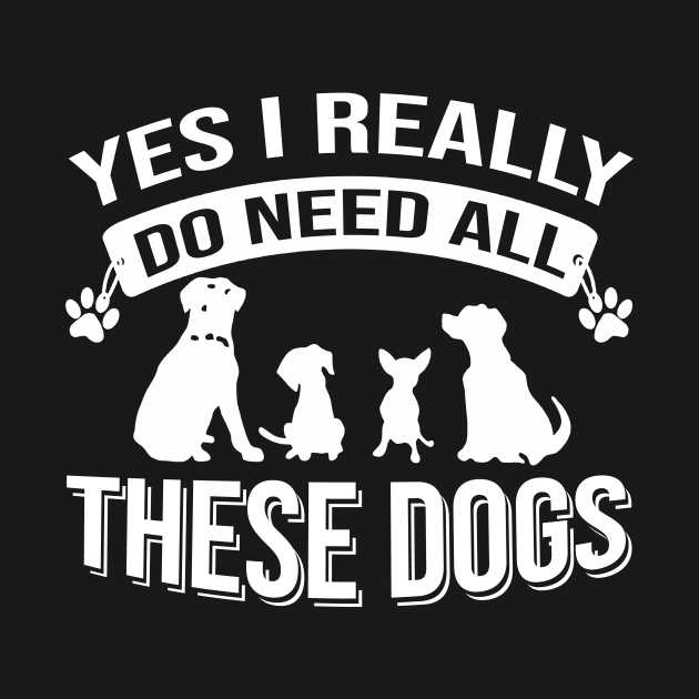 Yes I Really Do Need All These Dogs by Jenna Lyannion