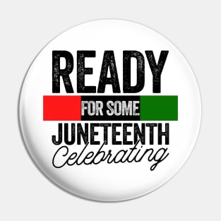 Ready For Some Juneteenth | Know Your History Since 1865 Pin