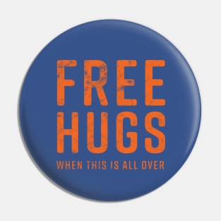 Free Hugs Later Quarantine 2020 Pin