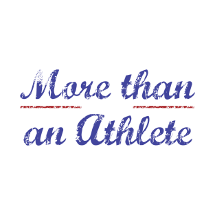 More than an athlete T-Shirt