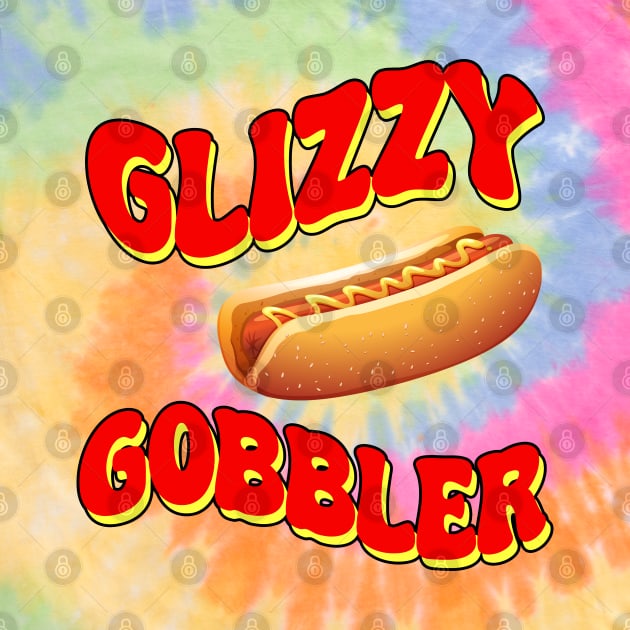 Glizzy Gobbler by THRILLHO