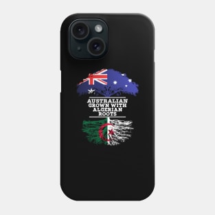 Australian Grown With Algerian Roots - Gift for Algerian With Roots From Algeria Phone Case