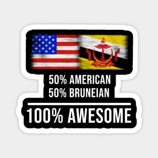 50% American 50% Bruneian 100% Awesome - Gift for Bruneian Heritage From Brunei Magnet