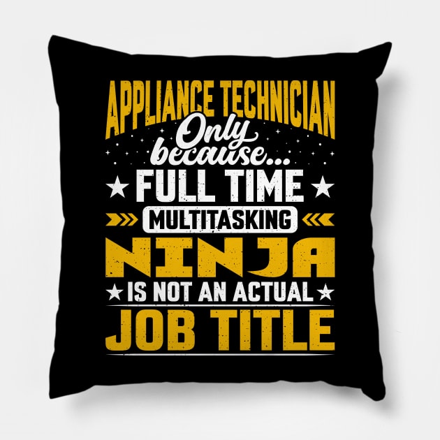 Appliance Technician Job Title Funny Appliance Technologist Pillow by Pizzan