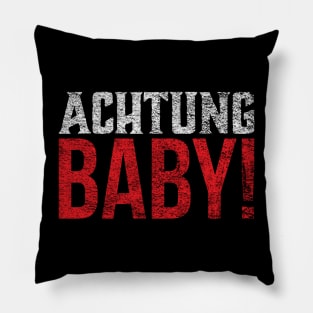 Achtung Baby! Watch out baby! Pillow