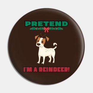 PRETEND I'M A REINDEER, JACK RUSSEL TERRIER, CHRISTMAS Pin