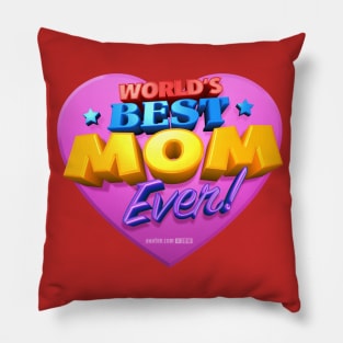 WORLD'S BEST MOM EVER! Pillow