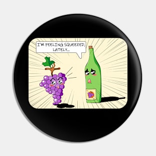 SQUEEZED - Wine Lovers Funny Cartoon Pin