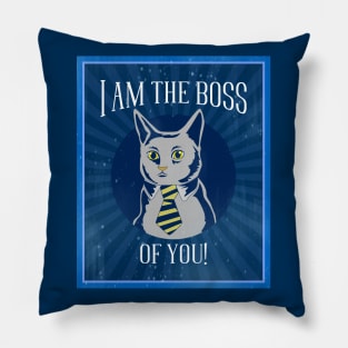 I'm The Boss of You Business Cat Pillow