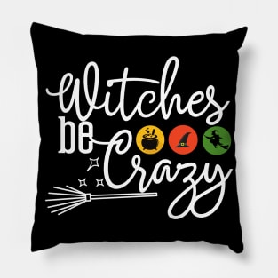 Witches be Crazy Pillow