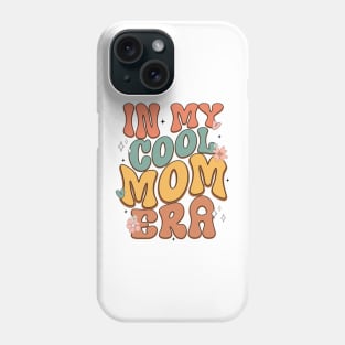 In my cool mom era Phone Case