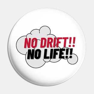 No Drift No Life Pin