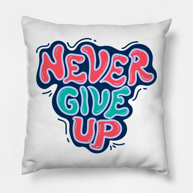 Never give up Pillow by chuseco3