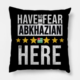 Have No Fear The Abkhazian Is Here - Gift for Abkhazian From Abkhazia Pillow