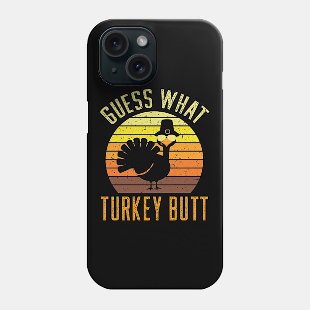 Happy Thanksgiving - Guess What Turkey Butt Phone Case by EleganceSpace