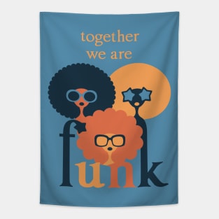 Together we are Funk 2 Tapestry
