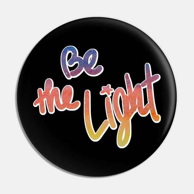 Positive Vibes - Be the Light Pin by TheAlbinoSnowman