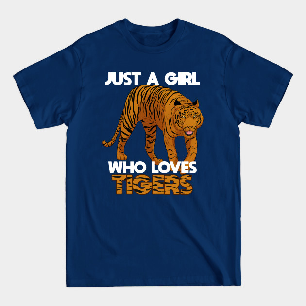 Discover Just A Girl Who Loves Tigers - Tiger Girl - T-Shirt