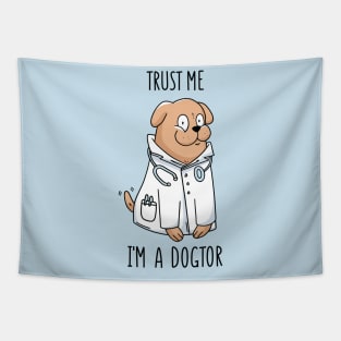 Trust Me I'm a Dogtor Funny Doctor Design Tapestry