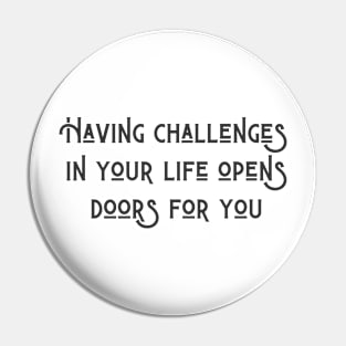 Having Challenges Pin