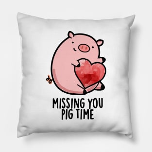 Miss You Pig Time Funny Animal Pun Pillow