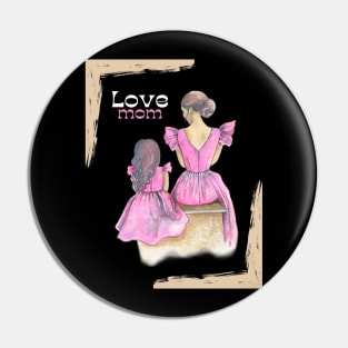 Love mom Pin