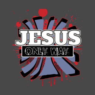 Jesus Only Way T-Shirt