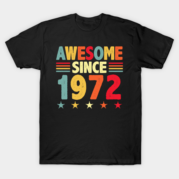 Discover Awesome Since 1972 - Awesome Since 1972 - T-Shirt