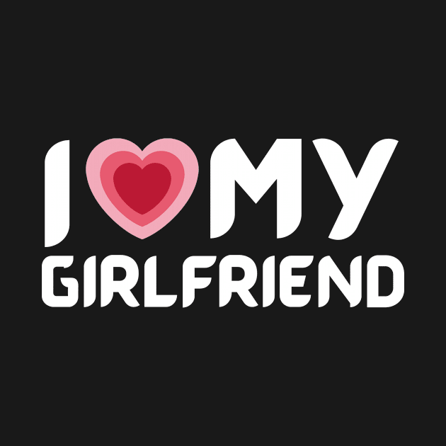 i love my girlfriend by samsamteez