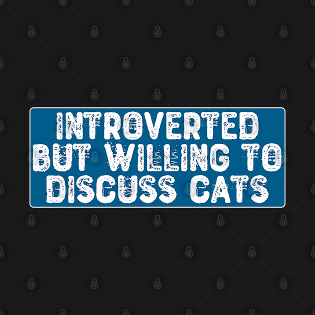 Introverted But Willing To Discuss Cats by Yyoussef101